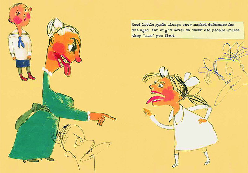 “Good little girls always show marked deference for the aged. You ought never to ‘sass’ old people unless they ‘sass’ you first” “Good little girls always show marked deference for the aged. You ought never to ‘sass’ old people unless they ‘sass’ you first”